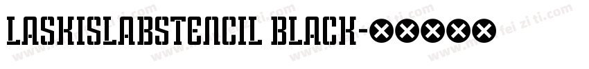 LaskiSlabStencil Black字体转换